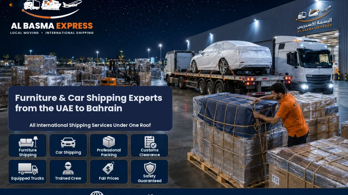 Furniture and Car Shipping Company from the UAE to Bahrain Your Complete Guide Before the Move