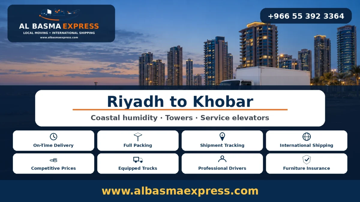Furniture Moving Company from Riyadh to Khobar Coastal Humidity and Towers
